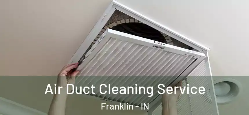 Air Duct Cleaning Service Franklin - IN
