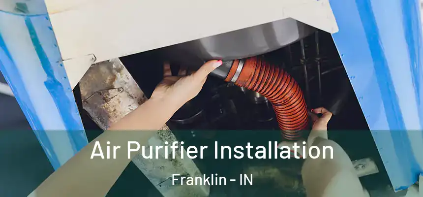 Air Purifier Installation Franklin - IN