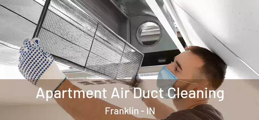 Apartment Air Duct Cleaning Franklin - IN