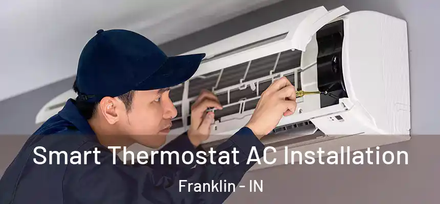 Smart Thermostat AC Installation Franklin - IN